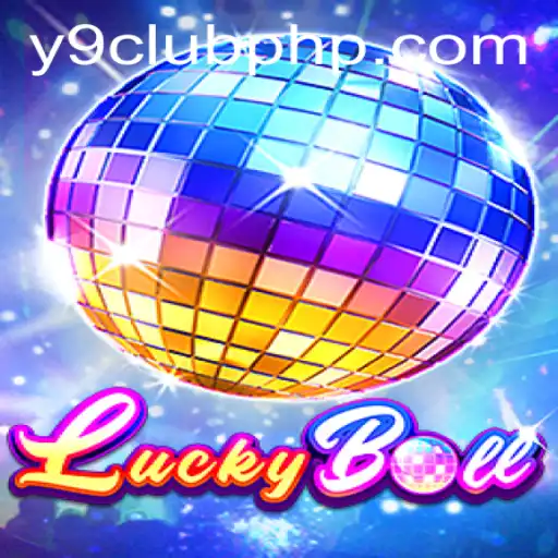 Unveiling LuckyBall and Its Fascinating World in the Y9club PHP